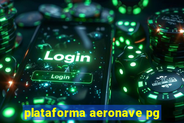 plataforma aeronave pg